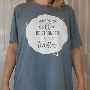 Womens XL tshirt "may your coffee be stronger than your toddler" funny but true